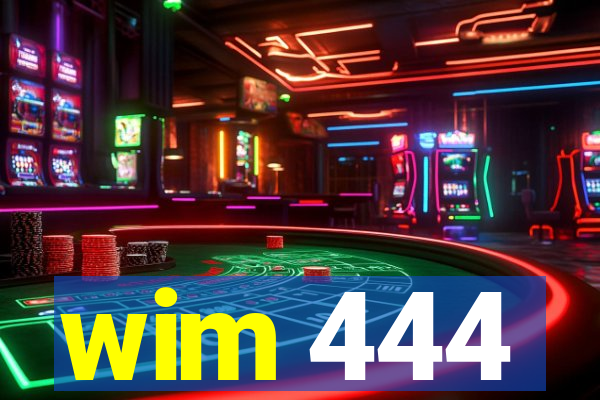 wim 444